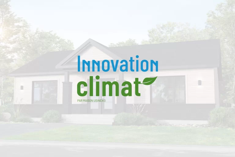 Innovation climat : Maison Usinex plus écoénergétique que jamais